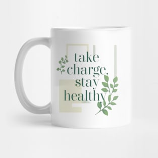 take charge , stay healthy Mug